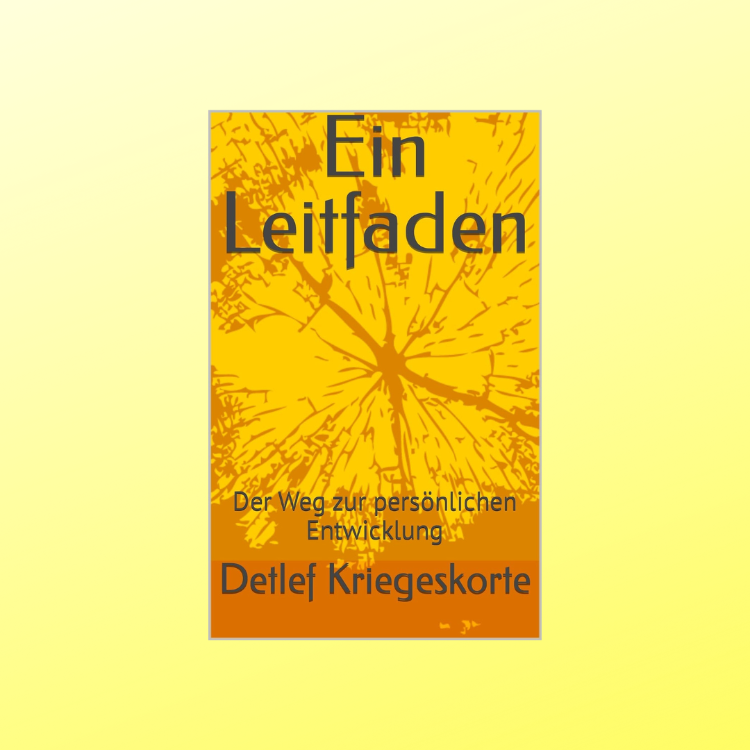 Cover: Ein Leitfaden  Der Weg zur persönlichen Entwicklung